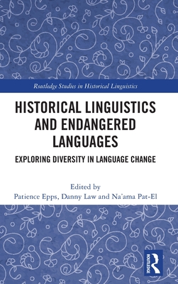 Cover of Historical Linguistics and Endangered Languages: Exploring Diversity in Language Change