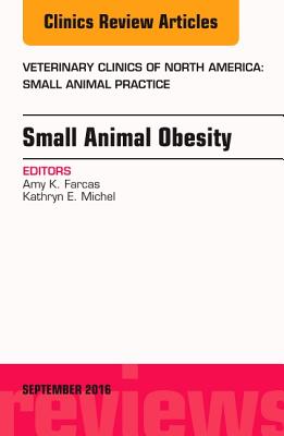 Cover of Small Animal Obesity, an Issue of Veterinary Clinics of North America: Small Animal Practice: Volume 46-5