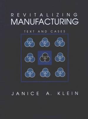 Cover of Revitalizing Manufacturing: Text and Cases