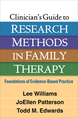 Cover of Clinician's Guide to Research Methods in Family Therapy: Foundations of Evidence-Based Practice