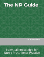 Cover of The NP Guide: Essential Knowledge for Nurse Practitioner Practice