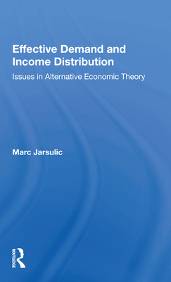 Cover of Effective Demand and Income Distribution: Issues in Alternative Economic Theory