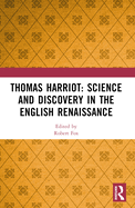 Cover of Thomas Harriot: Science and Discovery in the English Renaissance