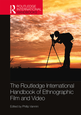 Cover of The Routledge International Handbook of Ethnographic Film and Video