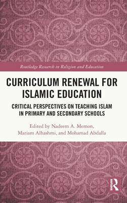 Cover of Curriculum Renewal for Islamic Education: Critical Perspectives on Teaching Islam in Primary and Secondary Schools