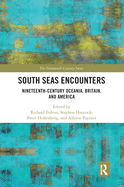 Cover of South Seas Encounters: Nineteenth-Century Oceania, Britain, and America