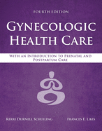 Cover of Gynecologic Health Care: With an Introduction to Prenatal and Postpartum Care: With an Introduction to Prenatal and Postpartum Care