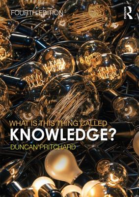 Cover of What Is This Thing Called Knowledge?