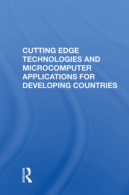 Cover of Cutting Edge Technologies and Microcomputer Applications for Developing Countries