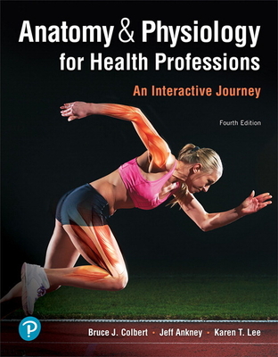 Cover of Anatomy & Physiology for Health Professions: An Interactive Journey