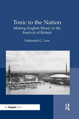 Cover of Tonic to the Nation: Making English Music in the Festival of Britain