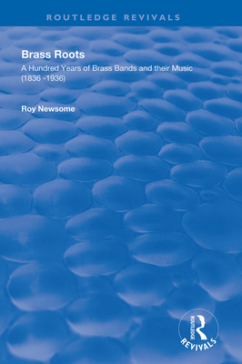Cover of Brass Roots: A Hundred Years of Brass Bands and Their Music, 1836-1936