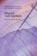 Cover of Migrant Care Workers: Searching for New Horizons