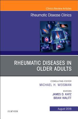 Cover of Rheumatic Diseases in Older Adults, an Issue of Rheumatic Disease Clinics of North America: Volume 44-3