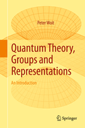 Cover of Quantum Theory, Groups and Representations: An Introduction (2017)