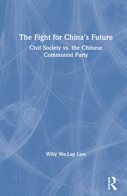Cover of The Fight for China's Future: Civil Society vs. the Chinese Communist Party