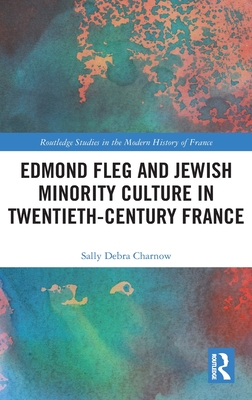 Cover of Edmond Fleg and Jewish Minority Culture in Twentieth-Century France