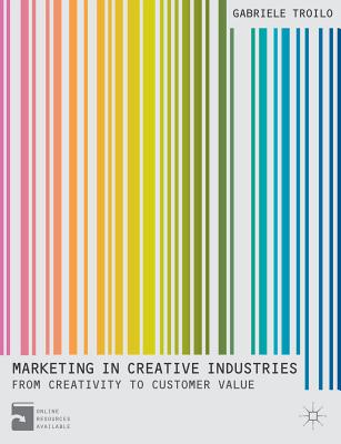 Cover of Marketing In Creative Industries: Value, Experience and Creativity