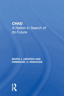 Cover of Chad: A Nation In Search Of Its Future