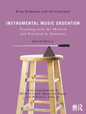 Cover of Instrumental Music Education: Teaching with the Musical and Practical in Harmony