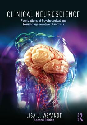 Cover of Clinical Neuroscience: Foundations of Psychological and Neurodegenerative Disorders