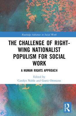 Cover of The Challenge of Right-Wing Nationalist Populism for Social Work: A Human Rights Approach