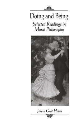 Cover of Doing and Being: Selected Readings in Moral Philosophy