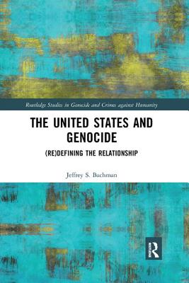 Cover of The United States and Genocide: (Re)Defining the Relationship