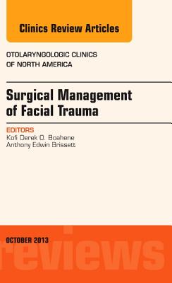 Cover of Surgical Management of Facial Trauma, an Issue of Otolaryngologic Clinics: Volume 46-5