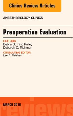 Cover of Preoperative Evaluation, an Issue of Anesthesiology Clinics: Volume 34-1