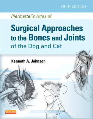 Cover of Piermattei's Atlas of Surgical Approaches to the Bones and Joints of the Dog and Cat