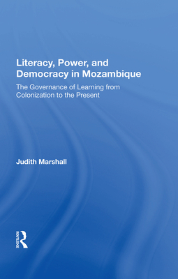 Cover of Literacy, Power, and Democracy in Mozambique: The Governance of Learning from Colonization to the Present