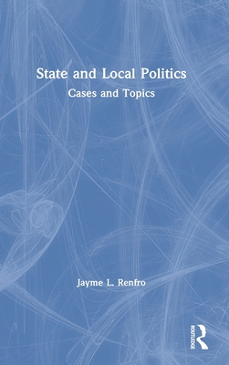 Cover of State and Local Politics: Cases and Topics