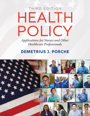 Cover of Health Policy: Applications for Nurses and Other Healthcare Professionals: .