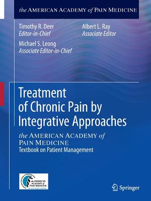Cover of Treatment of Chronic Pain by Integrative Approaches: The American Academy of Pain Medicine Textbook on Patient Management