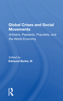 Cover of Global Crises And Social Movements: Artisans, Peasants, Populists, And The World Economy