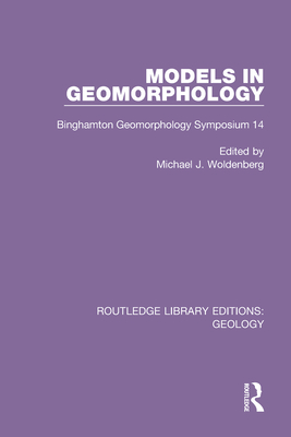 Cover of Models in Geomorphology: Binghamton Geomorphology Symposium 14
