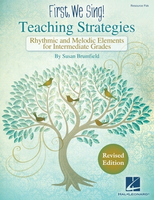 Cover of First We Sing! Susan Brumfield Teaching Strategies Revised Edition Rhythmic and Melodic Elements for Intermediate Grades Kodaly-Inspired Resource Pak