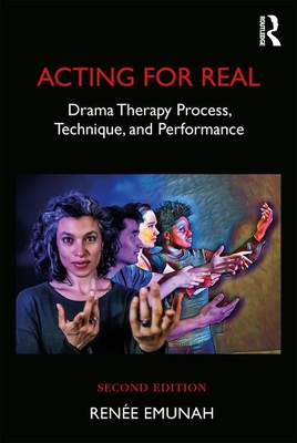 Cover of Acting For Real: Drama Therapy Process, Technique, and Performance