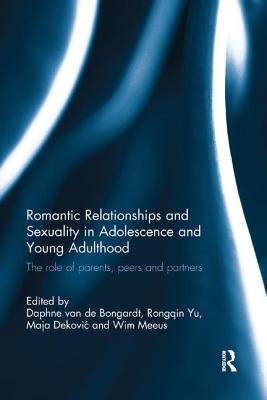 Cover of Romantic Relationships and Sexuality in Adolescence and Young Adulthood: The Role of Parents, Peers and Partners