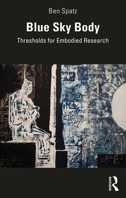 Cover of Blue Sky Body: Thresholds for Embodied Research