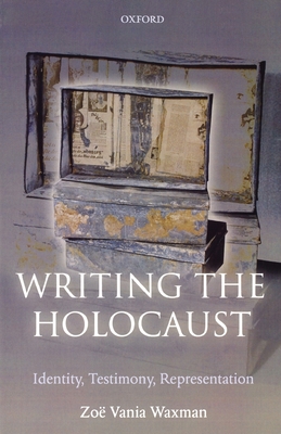 Cover of Writing the Holocaust Identity, Testimony, Representation