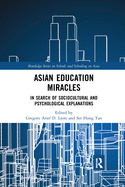 Cover of Asian Education Miracles: In Search of Sociocultural and Psychological Explanations