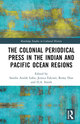 Cover of The Colonial Periodical Press in the Indian and Pacific Ocean Regions