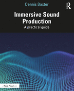 Cover of Immersive Sound Production: A Practical Guide