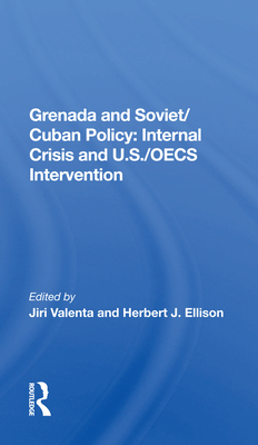 Cover of Grenada and Soviet/Cuban Policy: Internal Crisis and U.S./Oecs Intervention