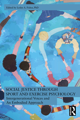 Cover of Social Justice through Sport and Exercise Psychology: Intergenerational Voices and An Embodied Approach