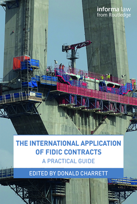 Cover of The International Application of Fidic Contracts: A Practical Guide