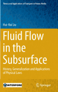 Cover of Fluid Flow in the Subsurface: History, Generalization and Applications of Physical Laws (2017)