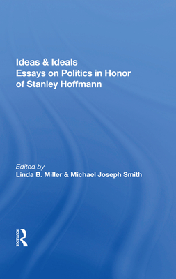 Cover of Ideas and Ideals: Essays on Politics in Honor of Stanley Hoffmann